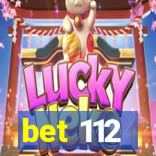 bet 112